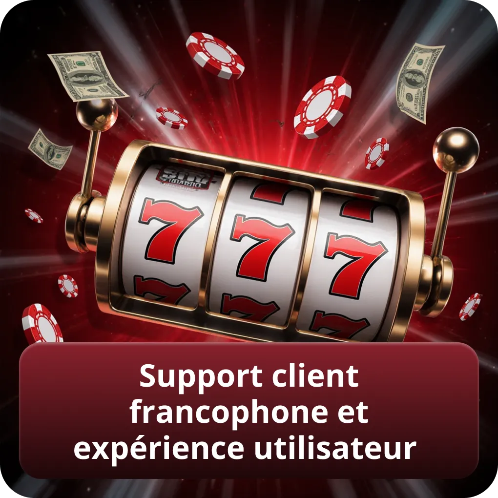 Support client francophone et expérience utilisateur sur le meilleur casino en ligne Canada