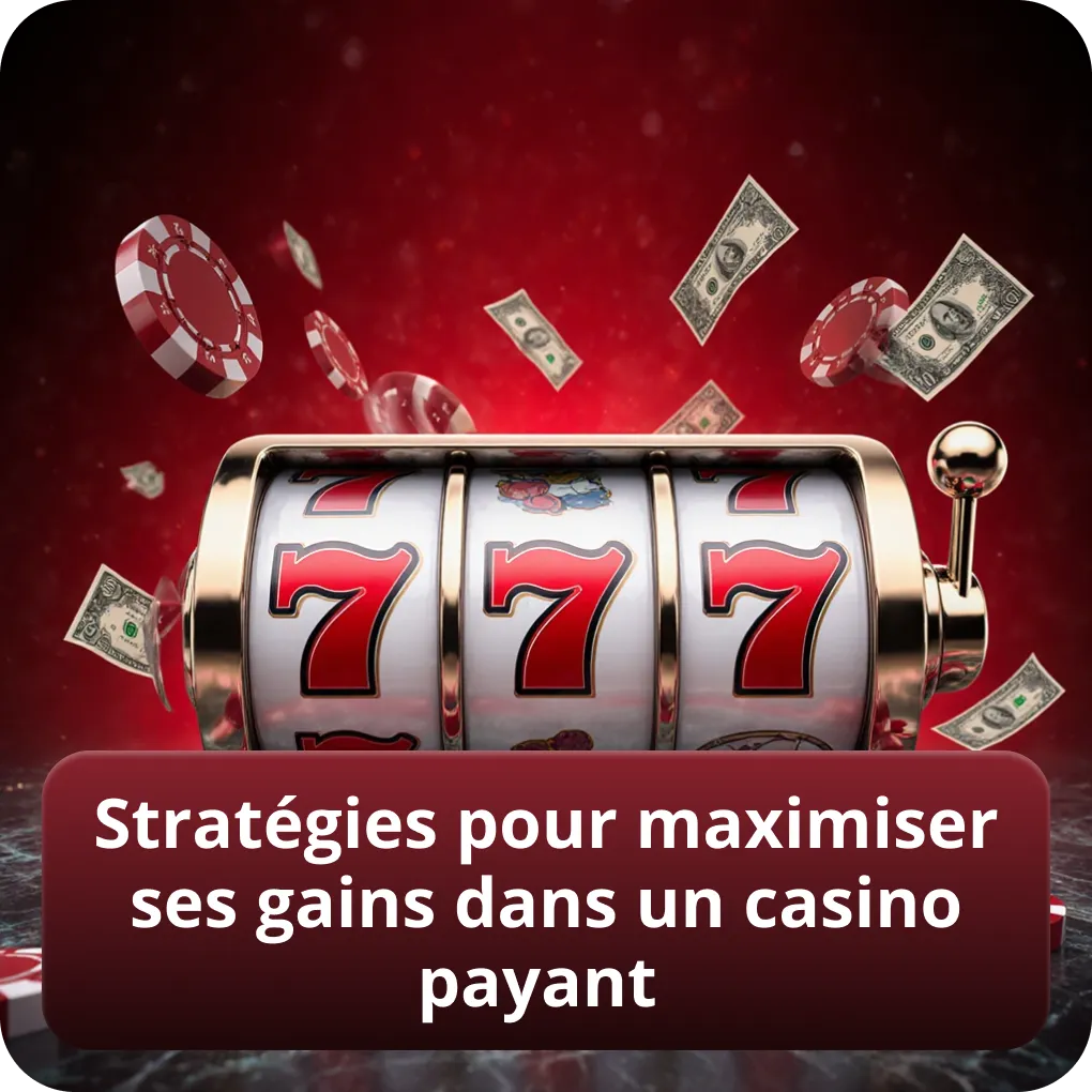 Stratégies pour maximiser ses gains dans un casino en ligne le plus payant